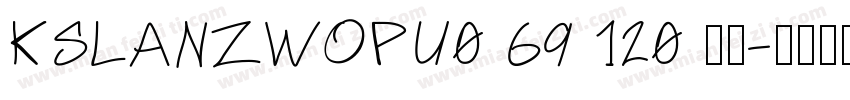 KSLANZWOPU0 69 120 字体字体转换